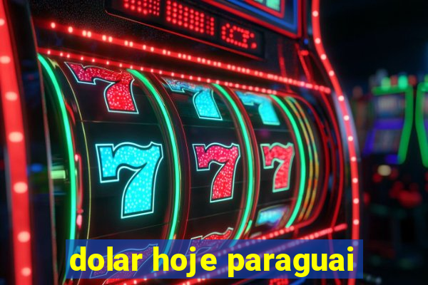 dolar hoje paraguai